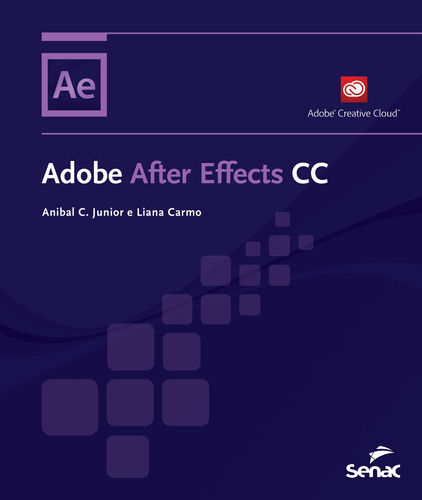 Adobe after Effects CC, de Junior, Anibal. Editora Serviço Nacional de Aprendizagem Comercial, capa mole em português, 2016