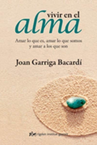 Vivir En El Alma - Joan Garriga Bacardi - Grupal
