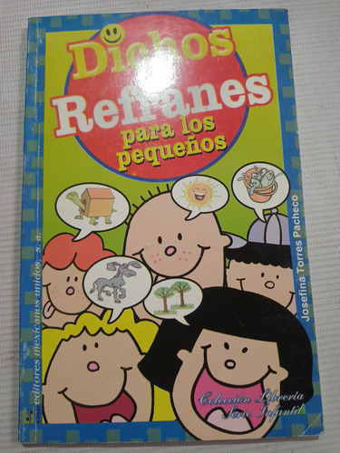 Dichos Y Refranes Para Los Pequeños Josefina Torres (Usado)