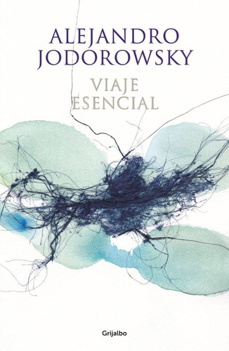Viaje Esencial - Alejandro Jodorowsky
