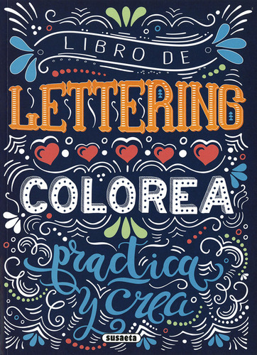Libro De Lettering. Colorea , Practica Y Crea, De Ediciones, Susaeta. Editorial Susaeta, Tapa Blanda En Español, 2021