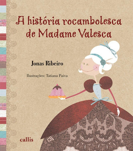 A História Rocambolesca De Madame Valesca, De Ribeiro, Jonas. Editora Callis, Capa Mole, Edição 1ª Edição - 2009 Em Português