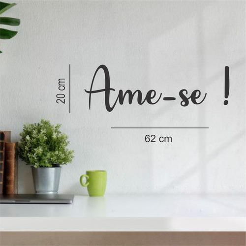 Frase Motivacional Placa Parede Aplique Ame-se ! Mdf