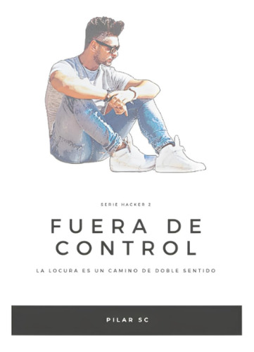 Libro: Fuera De Control: Serie Hacker 2 (edición Española)