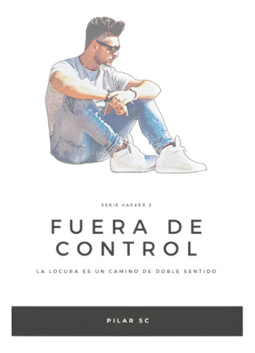 Libro: Fuera De Control: Serie Hacker 2 (spanish Edition)