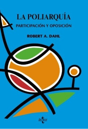 La Poliarquía, Robert Dahl, Tecnos