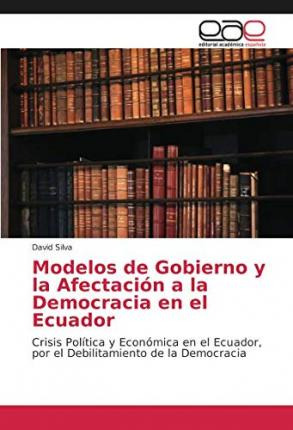 Libro Modelos De Gobierno Y La Afectacion A La Democracia...