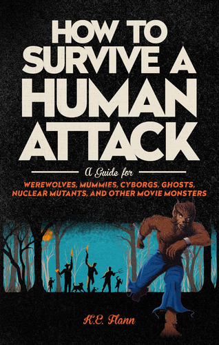 How to Survive a Human Attack, de Flann, K. E.. Editorial Running Press, tapa blanda en inglés, 2021