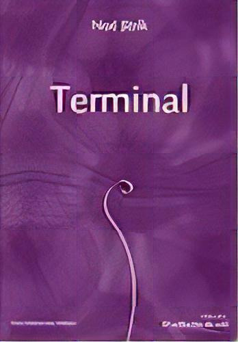 Terminal, De Noé Jitrik. Serie Única, Vol. Único. Editorial Voria Stefanovsky, Tapa Blanda En Español
