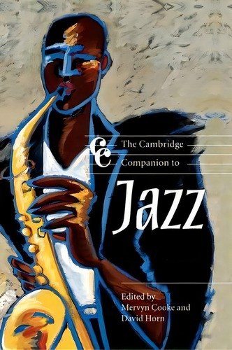 Cambridge Companions To Music: The Cambridge Companion To Jazz, De Mervyn Cooke. Editorial Cambridge University Press, Tapa Dura En Inglés