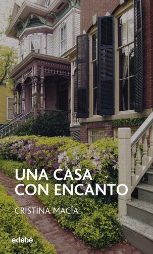 Una Casa Con Encanto - Macía Orío, Cristina  - *