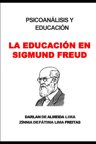 Psicoanálisis Y Educación: La Educación En Sigmund Freud