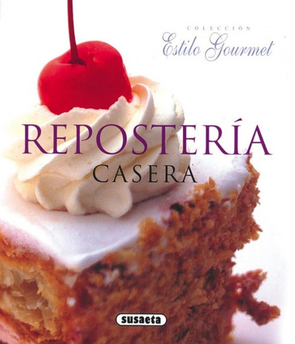 Libro - Repostería Casera (estilo Gourmet) 