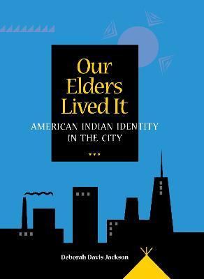 Libro Our Elders Lived It : American Indian Identity In T...