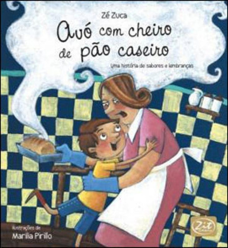 AVO COM CHEIRO DE PAO CASEIRO, de ZEZUCA. Editora ZIT EDITORA, capa mole, edição 1ª edição - 2010 em português