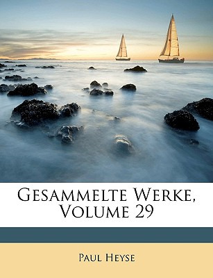 Libro Gesammelte Werke, Volume 29 - Heyse, Paul