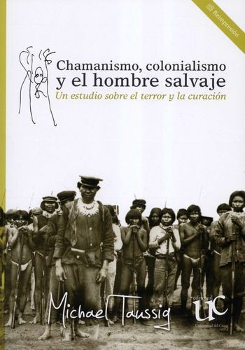 Libro Chamanismo, Colonialismo Y El Hombre Salvaje. Un Estu