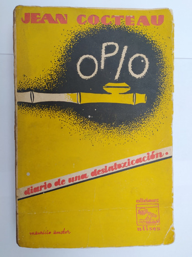 Opio Diario De Una Desintoxicación Jean Cocteau 1931 Zeus