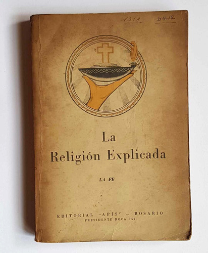 La Religion Explicada. La Fe. P. Ardizzone, 1954