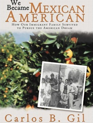 Libro We Became Mexican American - Carlos B Gil