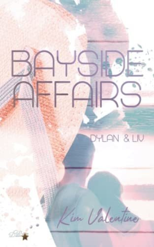 Buch : Bayside Affairs Dylan And Liv (bayside-college-reihe