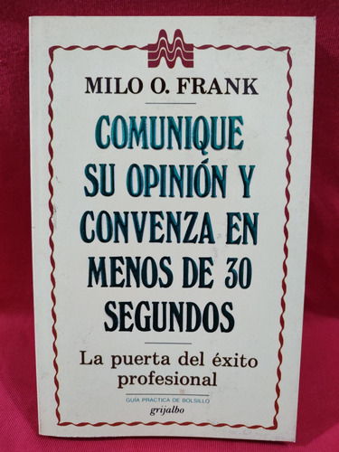 Comunique Su Opinión Y Convenza - Milo Frank 