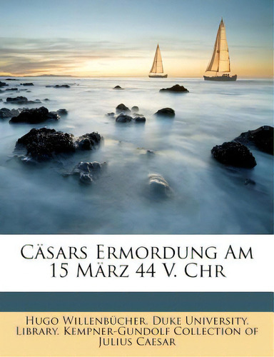 Casars Ermordung Am 15 Marz 44 V. Chr, De Willenb Cher, Hugo. Editorial Nabu Pr, Tapa Blanda En Inglés
