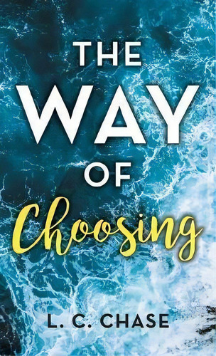 The Way Of Choosing, De L C Chase. Editorial Laura C. Chase, Tapa Blanda En Inglés