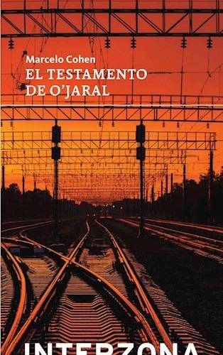 Libro El Testamento De O'jaral De Marcelo Cohen