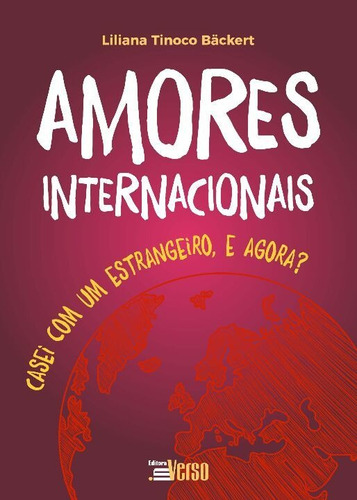 Amores Internacionais: Casei Com Um Estrangeiro, E Agora?