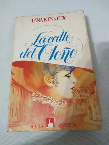 La Calle Del Otoño Lena Kennedy Novela Romantica Palermo Env