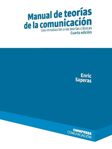 Manual De Teorias De La Comunicacion 4ª Edicion - Saperas,en