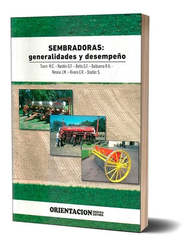 Libro Sembradoras. Generalidades Y Desempeño. M.c Tourn (ed)