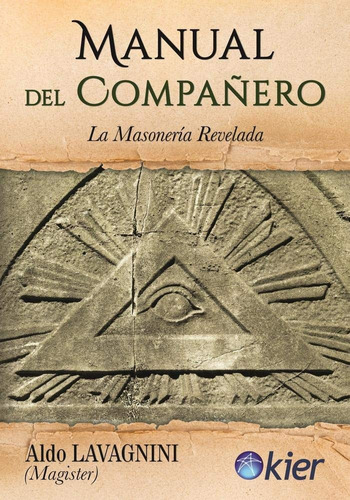 Manual Del Compañero - La Masoneria Revelada - Lavagnini, Al
