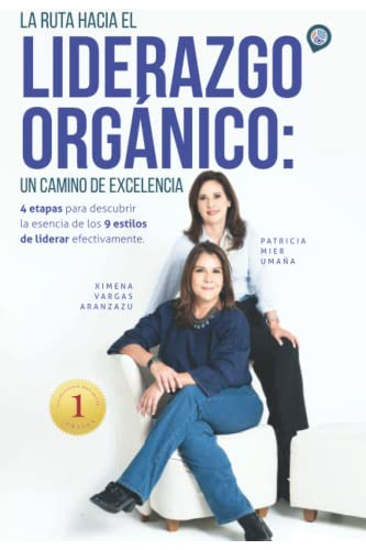 La Ruta Hacia El Liderazgo Organico: Un Camino De Excelencia