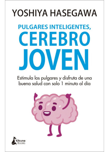 Pulgares Inteligentes, Cerebro Joven