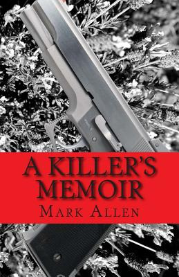 Libro A Killer's Memoir: Confessions Of A Contract Killer...