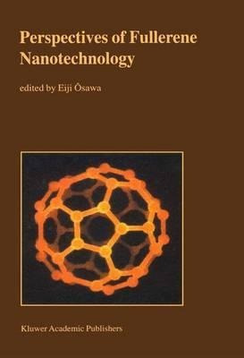 Perspectives Of Fullerene Nanotechnology - Eiji Osawa