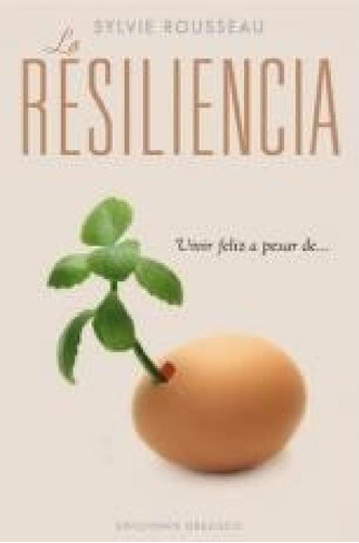 Libro - Resiliencia Vivir Feliz A Pesar De... (coleccion Ps