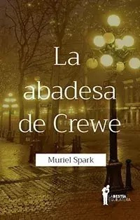 La Abadesa De Crewe (tapa Luces Ciudad) - Muriel Spark