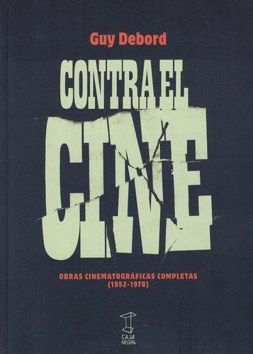 Contra El Cine   Obras Cinematograficas Completas  1952 1978