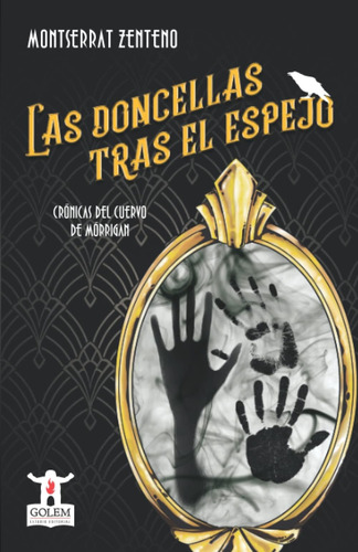 Libro: Las Doncellas Tras El Espejo: Crónicas Del Cuervo De 