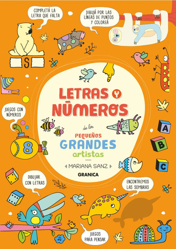 Letras Y Números De Los Pequeños Grandes Artistas, De Mariana Sanz. Editorial Ediciones Granica, Tapa Blanda, Edición 1 En Español, 2023