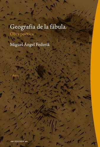 Geografia De La Fabula. Miguel Angel Federik. Eduner