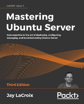 Libro Mastering Ubuntu Server : Gain Expertise In The Art...