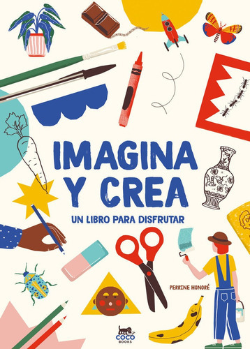 Imagina Y Crea, De Honoré, Perrine. Editorial Coco Books, S.l., Tapa Blanda En Español
