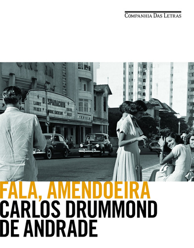 Fala amendoeira, de Andrade, Carlos Drummond de. Editora Schwarcz SA, capa mole em português, 2012