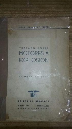 Tratado Sobre Motores A Explosión . Editorial Albatros Bs As