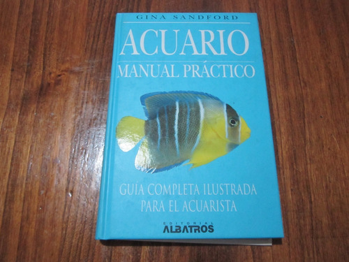 Acuario, Manual Práctico - Gina Sandford - Ed: Albatros