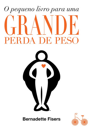 O pequeno livro para uma grande perda de peso, de Fisers, Bernadette. Editora Rocco Ltda, capa mole em português, 2020